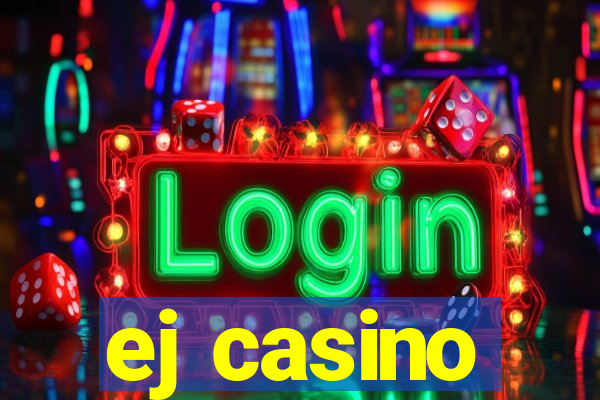 ej casino